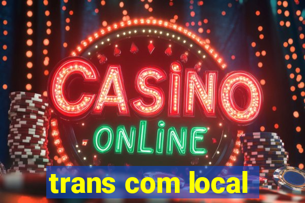 trans com local